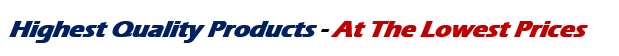 Highest Quality Lowest Prices